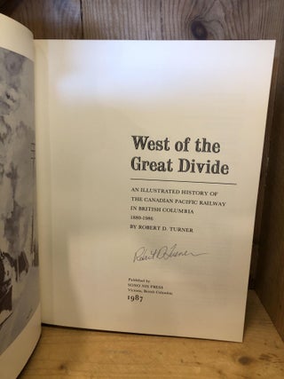 West of the Great Divide: An Illustrated History of the Canadian Pacific Railway in British Columbia 1880-1986