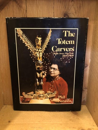 Item #502923 The Totem Carvers: Charlie James, Ellen Neel, and Mungo Martin. Phil Nuytten