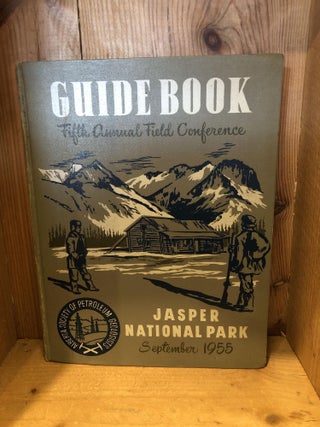 Item #503167 Guide Book, Fifth Annual Field Conference, Jasper National Park, 1955. Alberta...