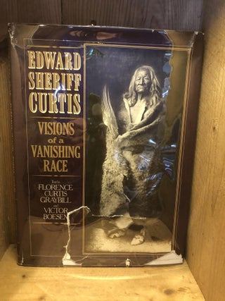 Item #503170 Edward Sheriff Curtis: Visions of a Vanishing Race. Edward Sheriff Curtis