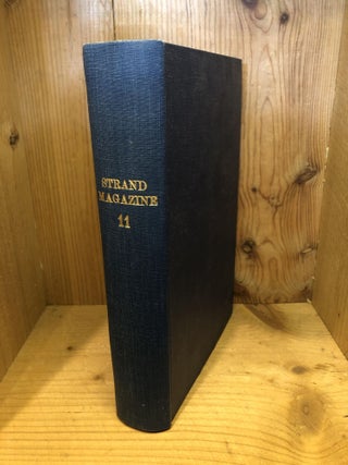 Item #503181 The Strand Magazine, An Illustrated Monthly, Vol XI, Jan-June, 1896. Newnes, George