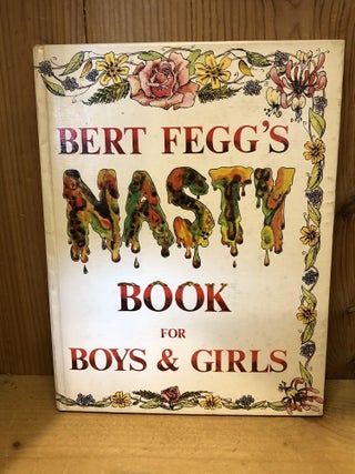 Item #503198 Bert Fegg's Nasty Book for Boys & Girls. Michael Palin, Terry, Jones
