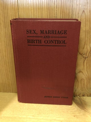 Item #503217 Sex, Marriage and Birth Control, A Guide-book to Sex Health and a Satisfactory Sex...
