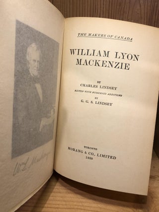 William Lyon Mackenzie, The Makers of Canada, Vol XI