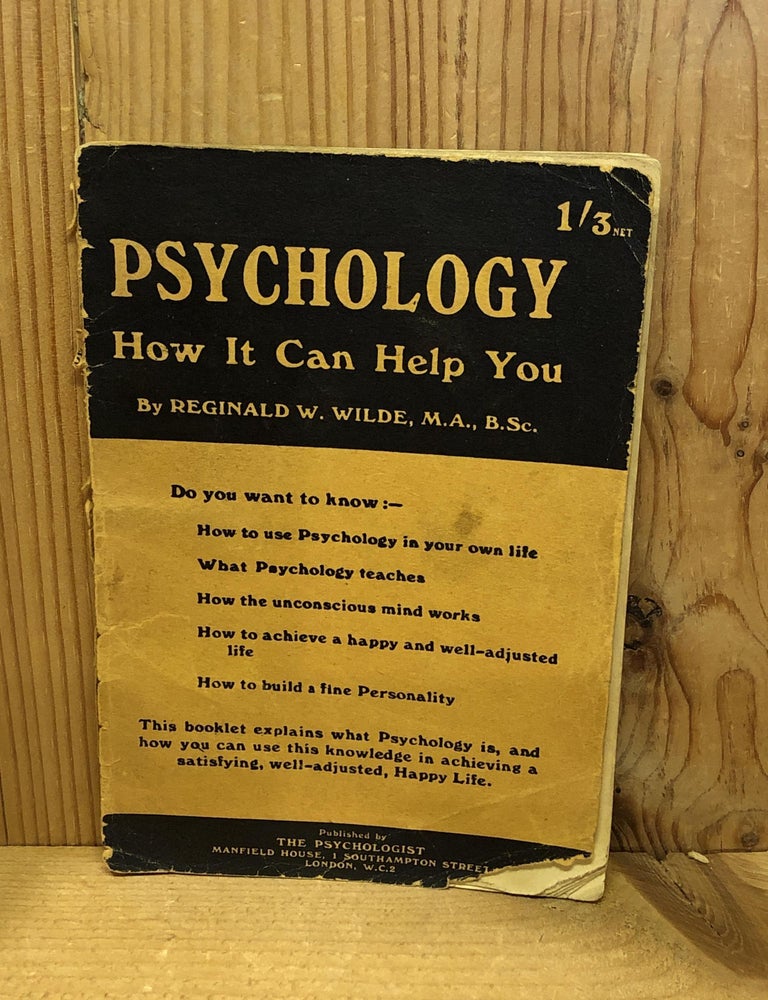 Item #503240 Psychology, How It Can Help You. Reginald W. Wilde.