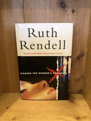 Item #503273 Kissing the Gunner's Daughter. Ruth RENDELL