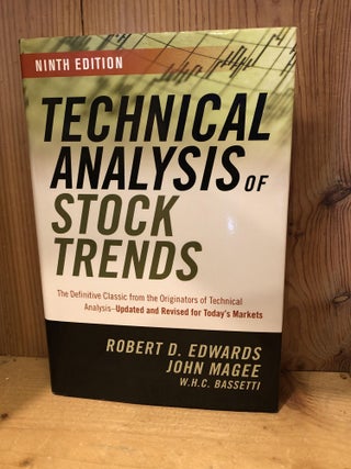 Item #503323 TECHNICAL ANALYSIS OF STOCK TRENDS, Ninth Edition. Robert D Edwards, WHC, Bassetti,...