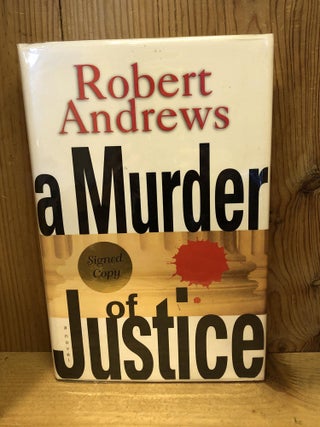 Item #503550 A Murder of Justice. Robert Andrews