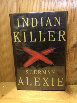 Item #503554 Indian Killer. Sherman Alexie