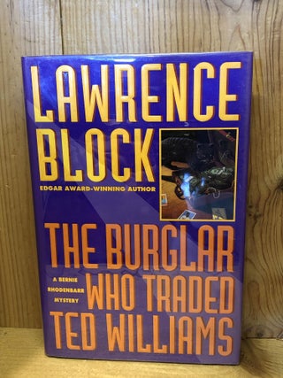 Item #503584 The Burglar Who Traded Ted Williams: A Bernie Rhodenbarr Mystery. Lawrence Block