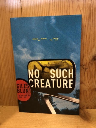 Item #503590 No Such Creature. Giles Blunt