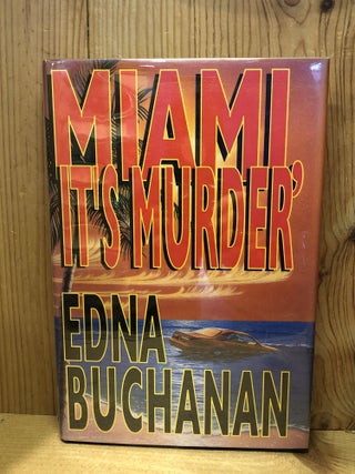 Item #503620 Miami, It's Murder. Edna Buchanan