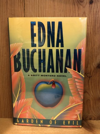 Item #503621 Garden of Evil, A Britt Montero Novel. Edna Buchanan