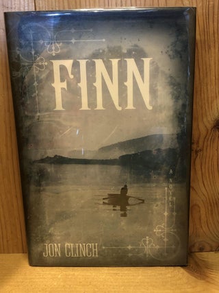 Item #503677 Finn: A Novel. Jon Clinch