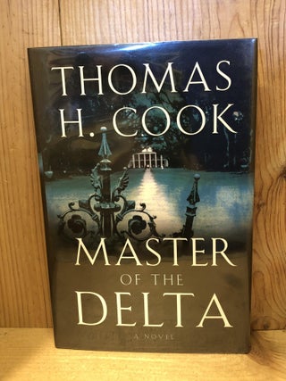 Item #503695 Master of the Delta. Thomas H. Cook