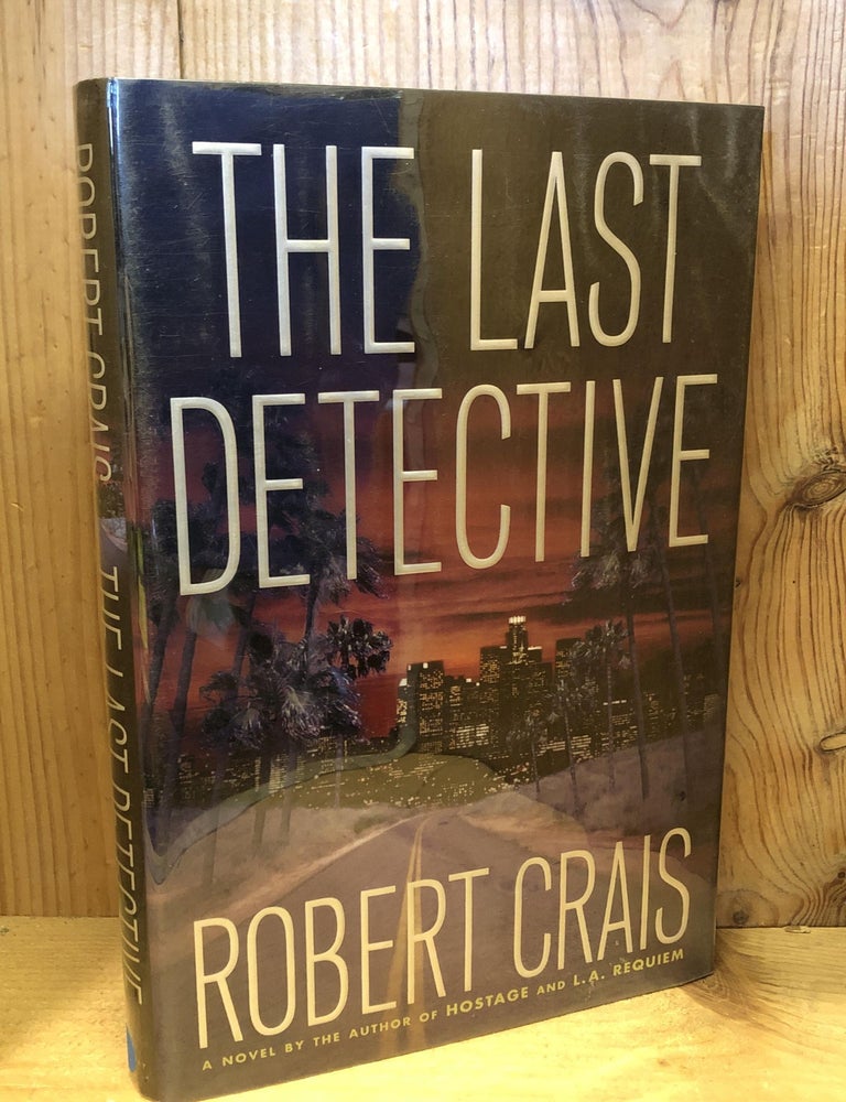 Item #503705 Last Detective. Robert Crais.