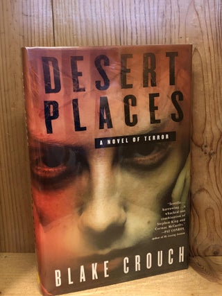 Item #503714 Desert Places: A Novel of Terror. Blake Crouch