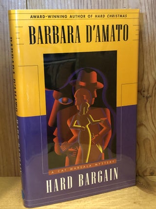 Item #503724 Hard Bargain: A Cat Marsala Mystery. Barbara D'Amato