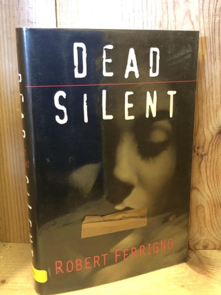 Item #503833 Dead Silent. Robert Ferrigno