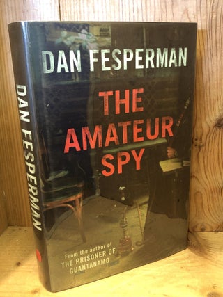 Item #503841 The Amateur Spy. Dan Fesperman