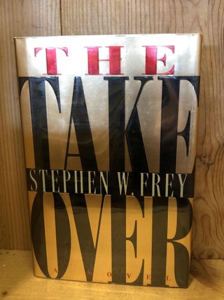 Item #503842 The Takeover. Stephen W. Frey