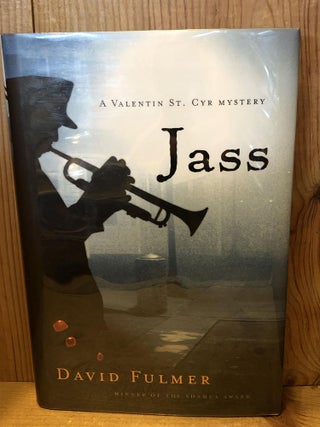 Item #503846 Jass: A Valentin St Cyr Mystery. David Fulmer