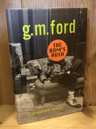 Item #503850 The Bum's Rush. G. M Ford