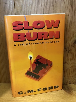 Item #503854 Slow Burn. G. M Ford