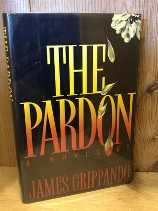 Item #503871 The Pardon. James Grippando