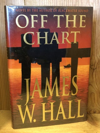 Item #503895 Off the Chart. James W. Hall
