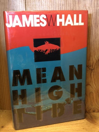 Item #503896 Mean High Tide. James W. Hall