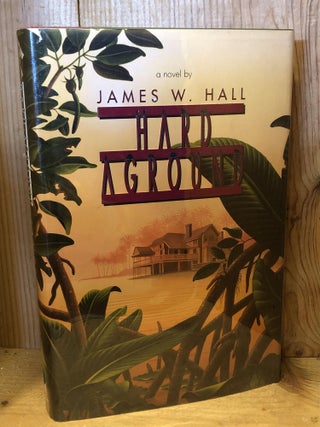 Item #503898 Hard Aground. James W. Hall
