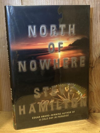Item #503915 North of Nowhere: An Alex McKnight Novel. Steve Hamilton