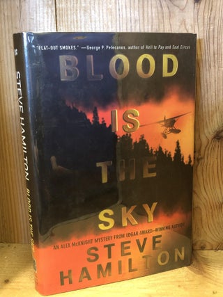 Item #503916 Blood Is the Sky: An Alex McKnight Mystery. Steve Hamilton