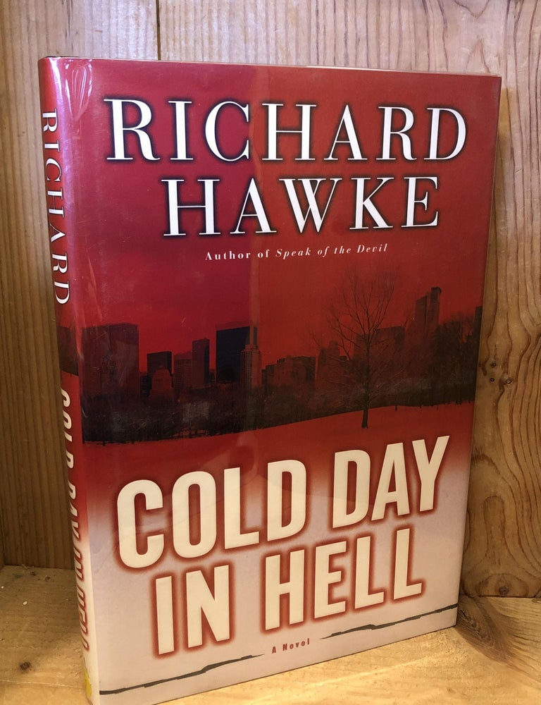 Item #503923 Cold Day in Hell. Richard Hawke.