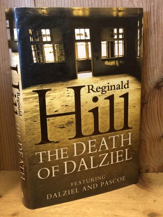 Item #503930 The Death of Dalziel: A Dalziel and Pascoe Novel. REGINALD HILL