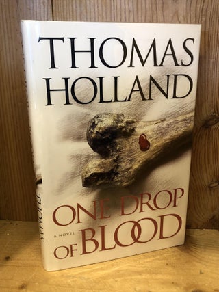 Item #503963 One Drop of Blood. Thomas Holland