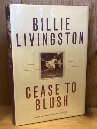 Item #504031 Cease to Blush. Billie Livingston