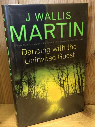 Item #504053 Dancing with the Uninvited Guest. J. Wallis Martin