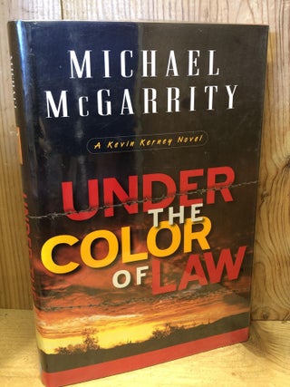 Item #504058 Under the Color of Law. Michael McGarrity