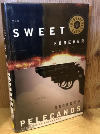 Item #504106 The Sweet Forever. George P. Pelecanos