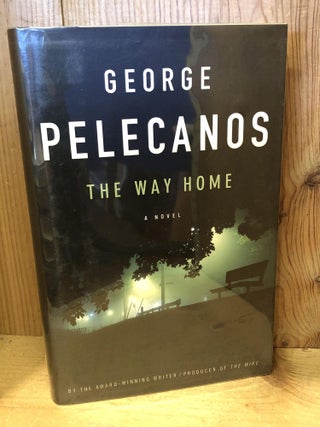 Item #504121 The Way Home. George P. Pelecanos
