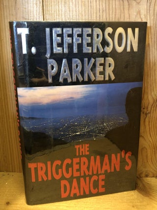 Item #504139 The Triggerman's Dance. T. Jefferson Parker