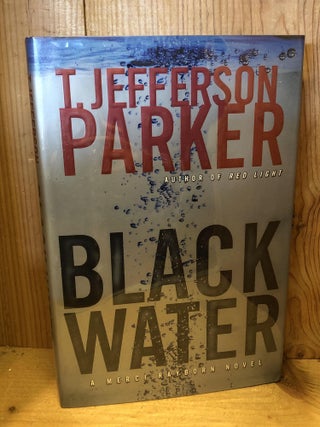 Item #504140 Black Water: A Merci Rayborn Novel. T. Jefferson Parker