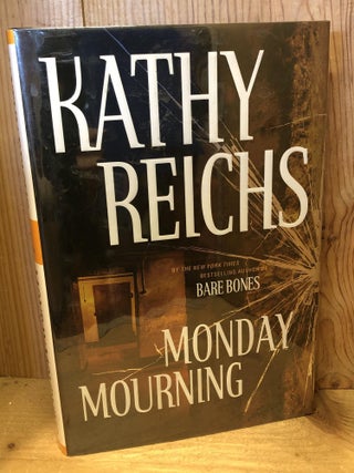 Item #504183 Monday Mourning. Kathy Reichs