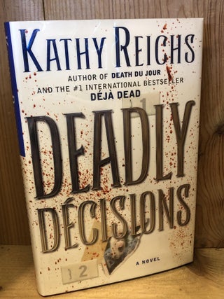 Item #504184 Deadly Decisions. Kathy Reichs