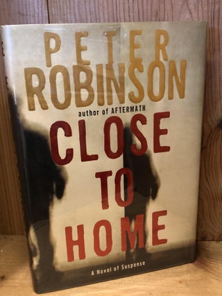 Item #504194 Close to Home. Peter Robinson