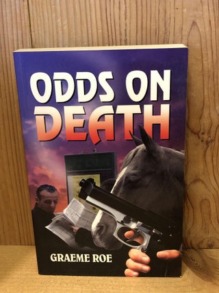 Item #504200 Odds on Death. Graeme Roe