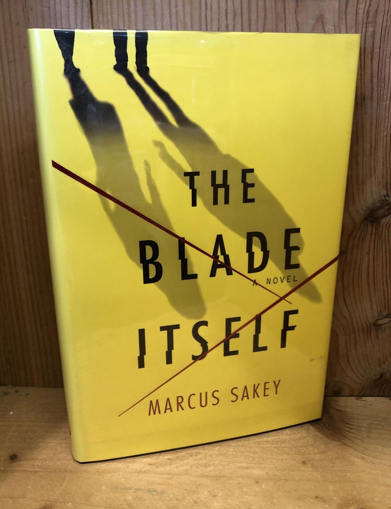 Item #504216 The Blade Itself. Marcus Sakey.