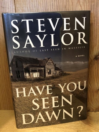 Item #504244 Have You Seen Dawn? Steven Saylor